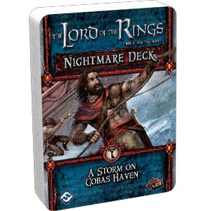 Lord Of The Rings Lcg: A Storm on Cobas Haven Nightmare Decks